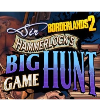 Borderlands 2: Sir Hammerlock's Big Game Hunt DLC Steam Key GLOBAL
